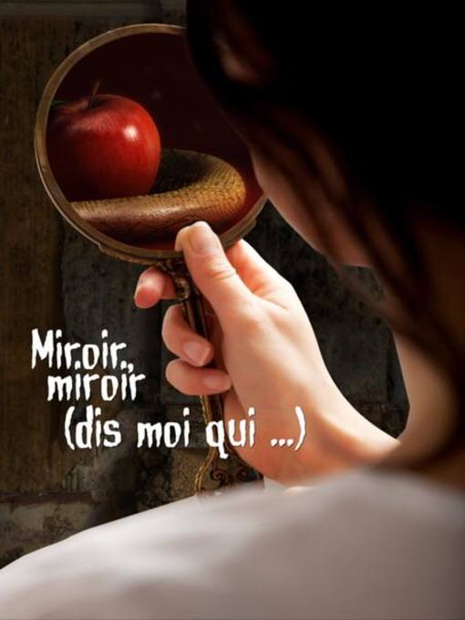 Title details for Miroir, miroir (Dis-moi qui...) by DEGOL Tamara - Available